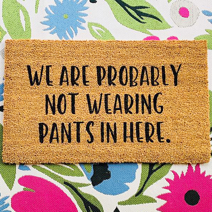 We're Probably Not Wearing Pants dppr mats